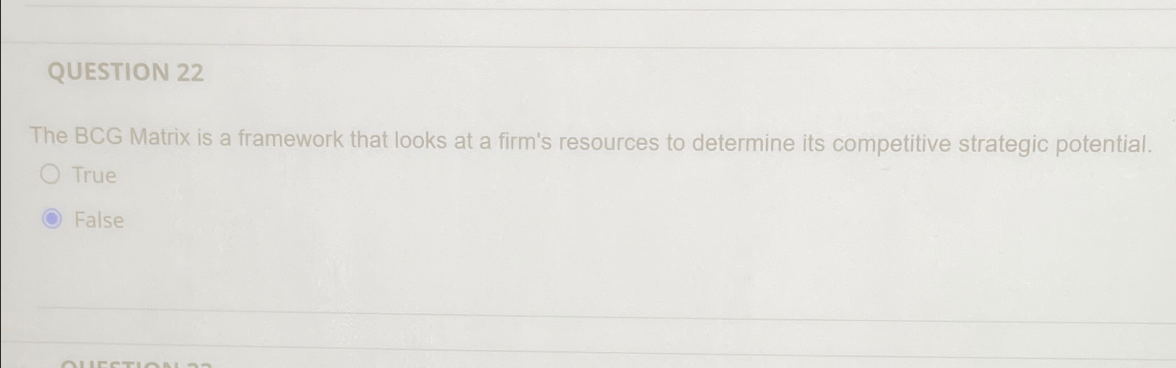  QUESTION 22 The BCG Matrix is a framework that looks at
