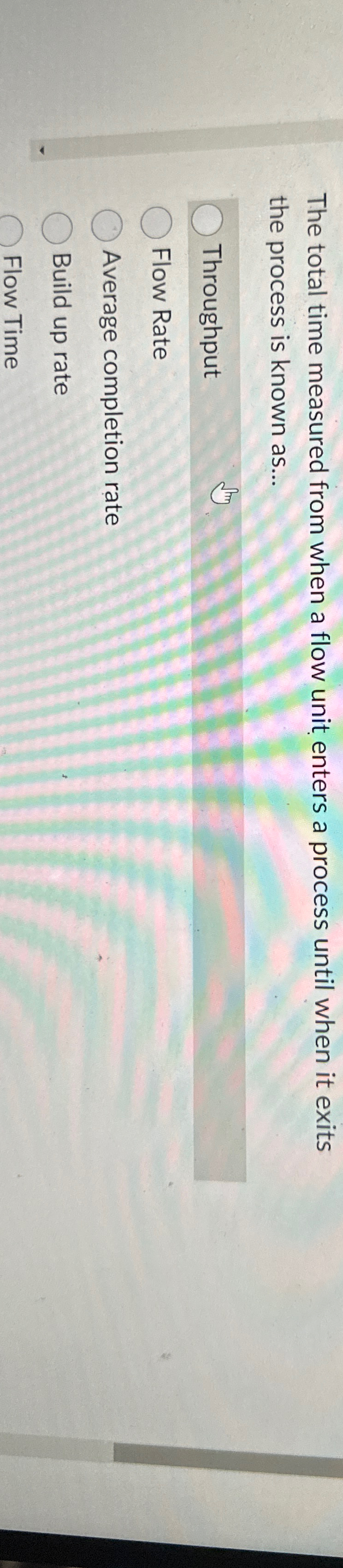  The total time measured from when a flow unit enters a