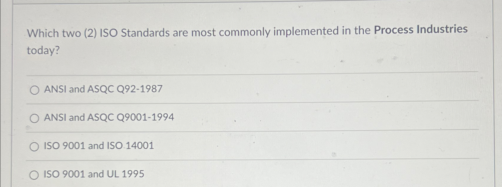  Which two (2) ISO Standards are most commonly implemented in the