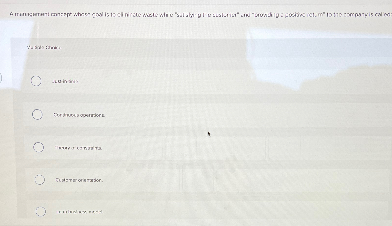  A management concept whose goal is to eliminate waste while "satisfying