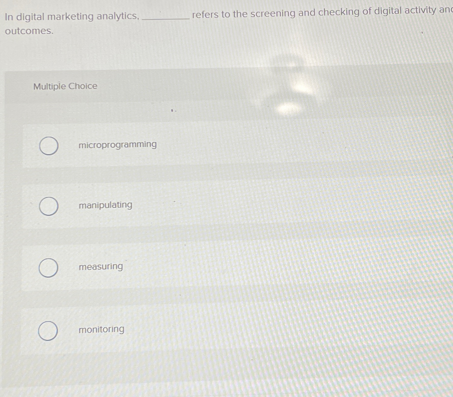  In digital marketing analytics, refers to the screening and checking of