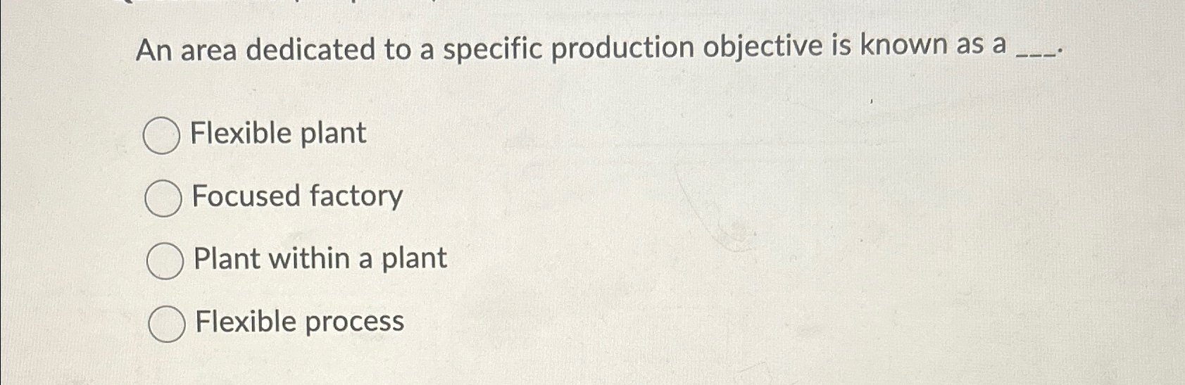  An area dedicated to a specific production objective is known as