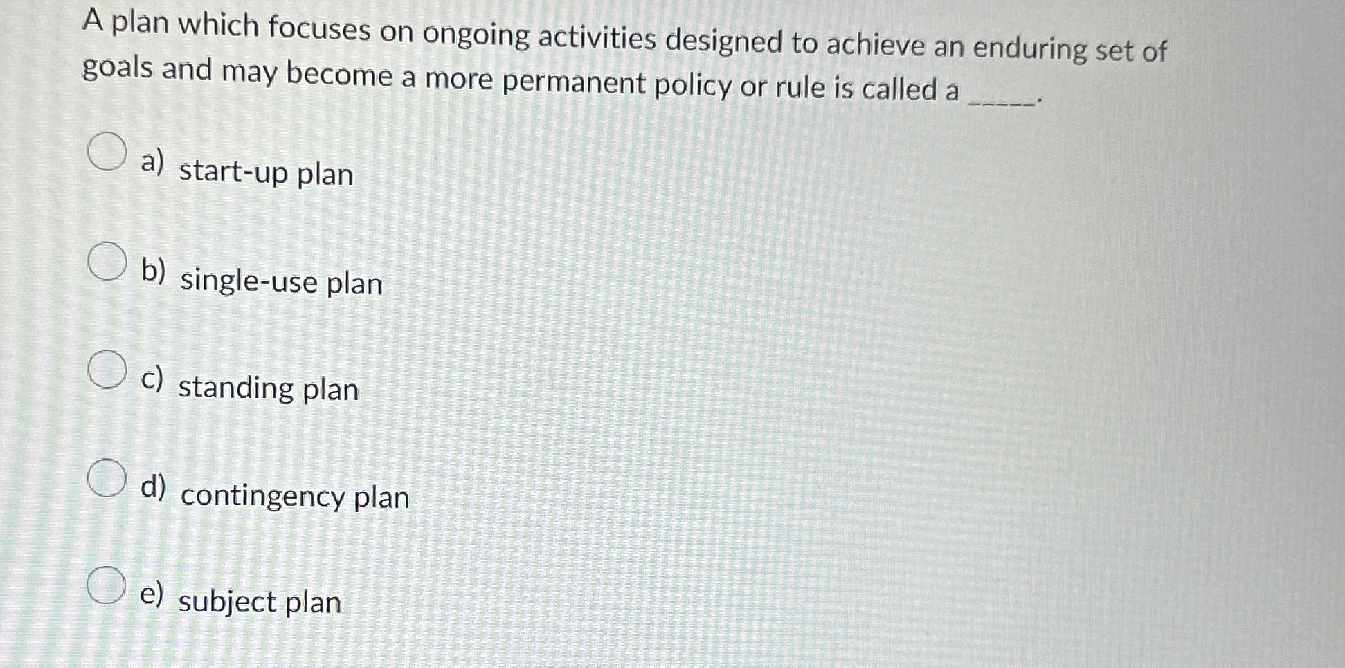  A plan which focuses on ongoing activities designed to achieve an