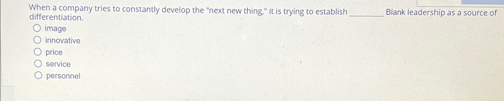  When a company tries to constantly develop the "next new thing,"