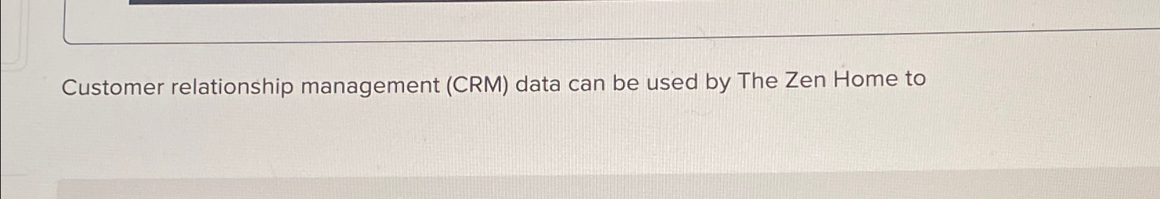  Customer relationship management (CRM) data can be used by The Zen