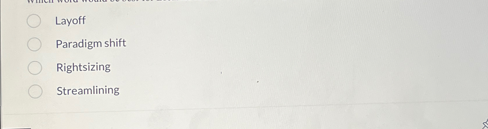  Layoff Paradigm shift Rightsizing Streamlining 