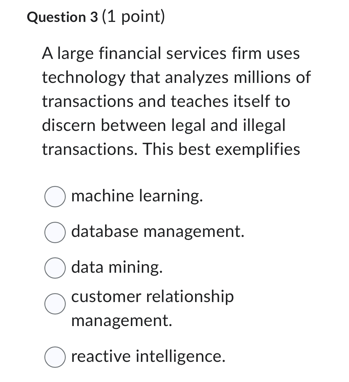  Question 3(1 point) A large financial services firm uses technology that