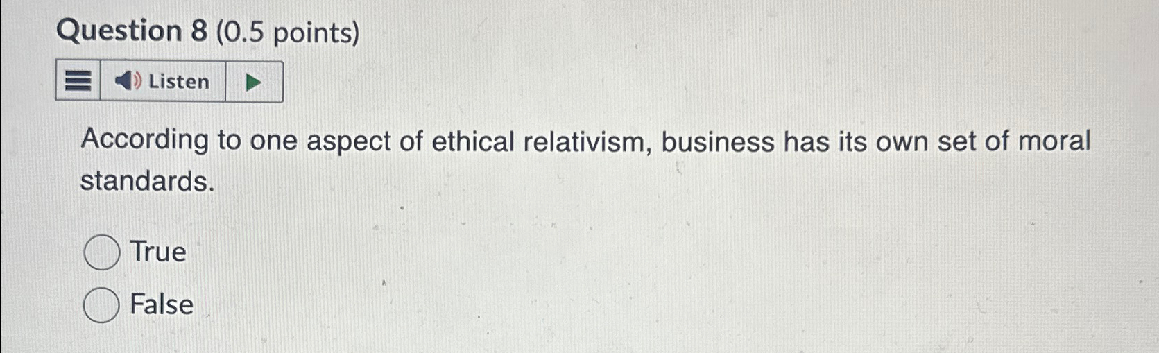  Question 8(0.5 points) Listen According to one aspect of ethical relativism,