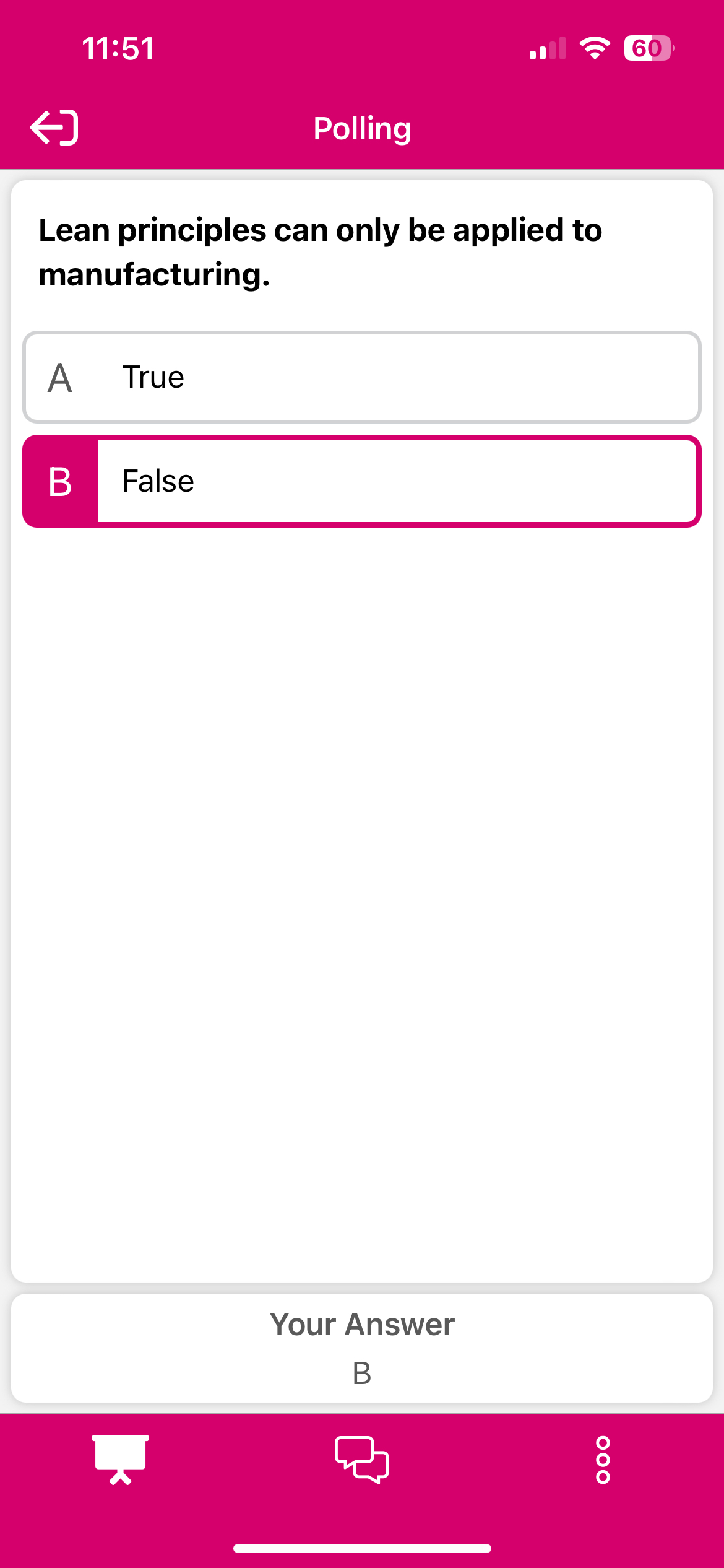  11:51 60 ] Polling Lean principles can only be applied to