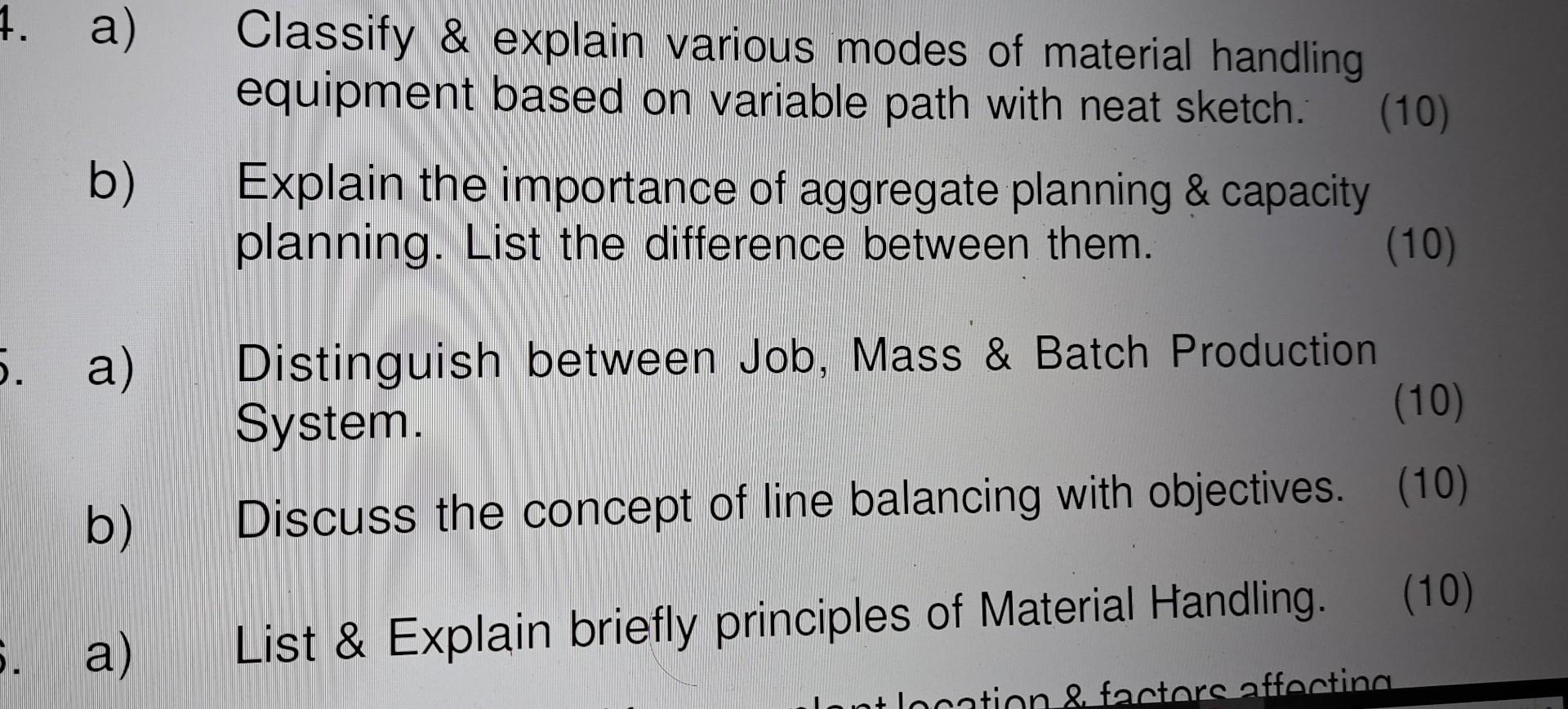 a) Classify \& explain various modes of material handling equipment based