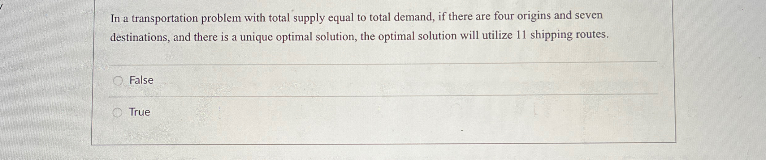  In a transportation problem with total supply equal to total demand,