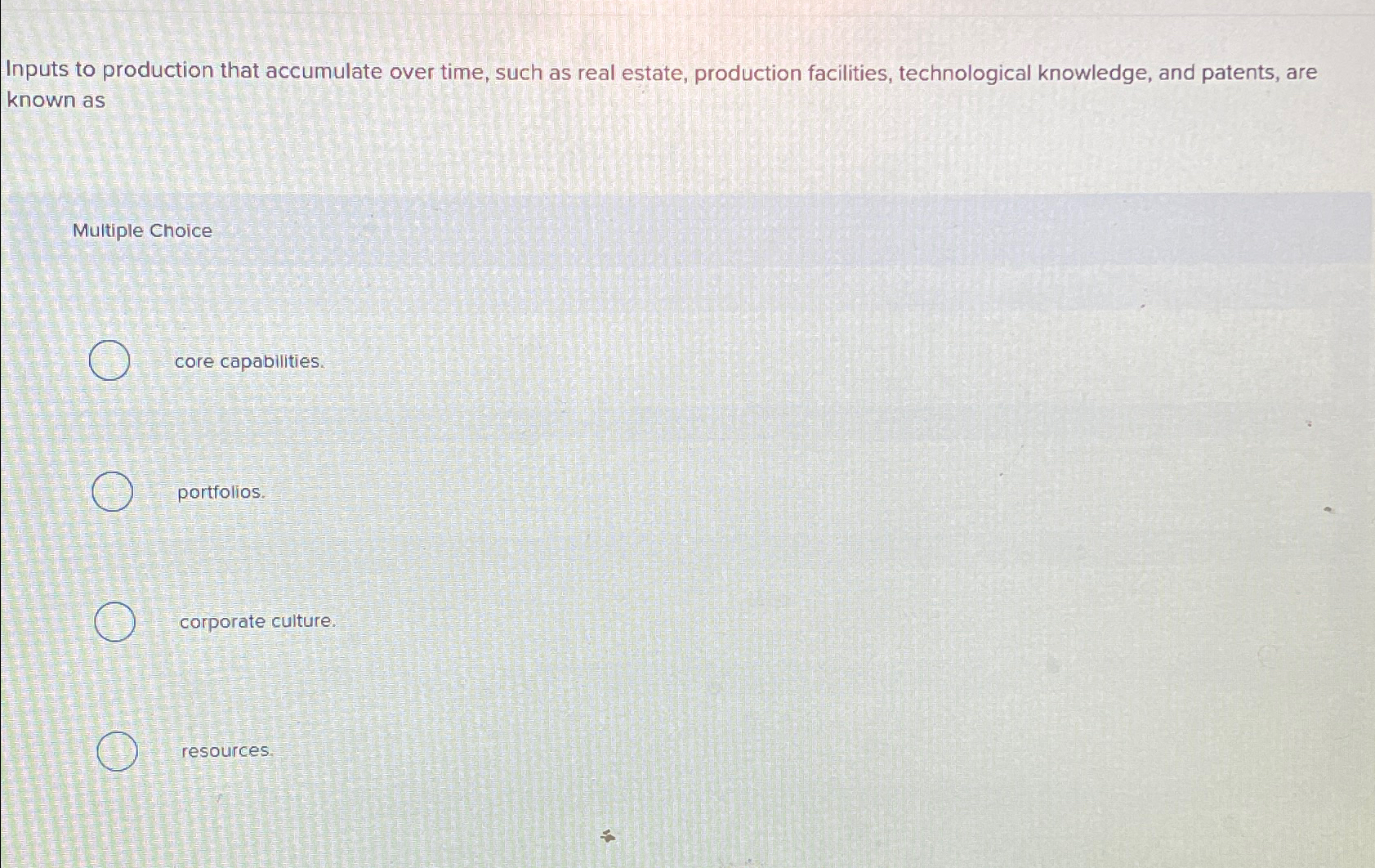  Inputs to production that accumulate over time, such as real estate,