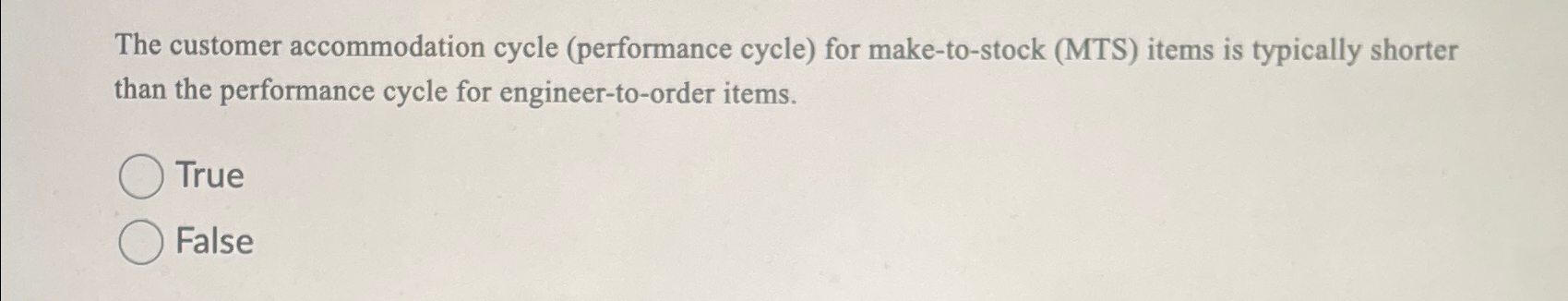  The customer accommodation cycle (performance cycle) for make-to-stock (MTS) items is