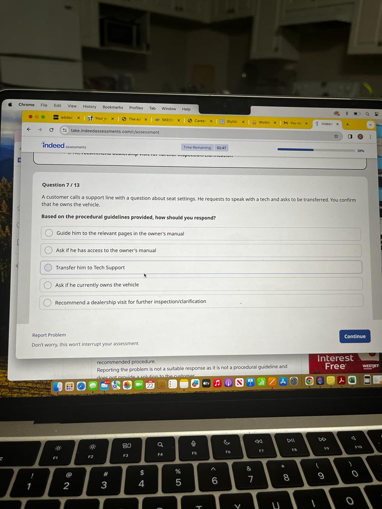  Question 7/13 A customer calls a support line with a question