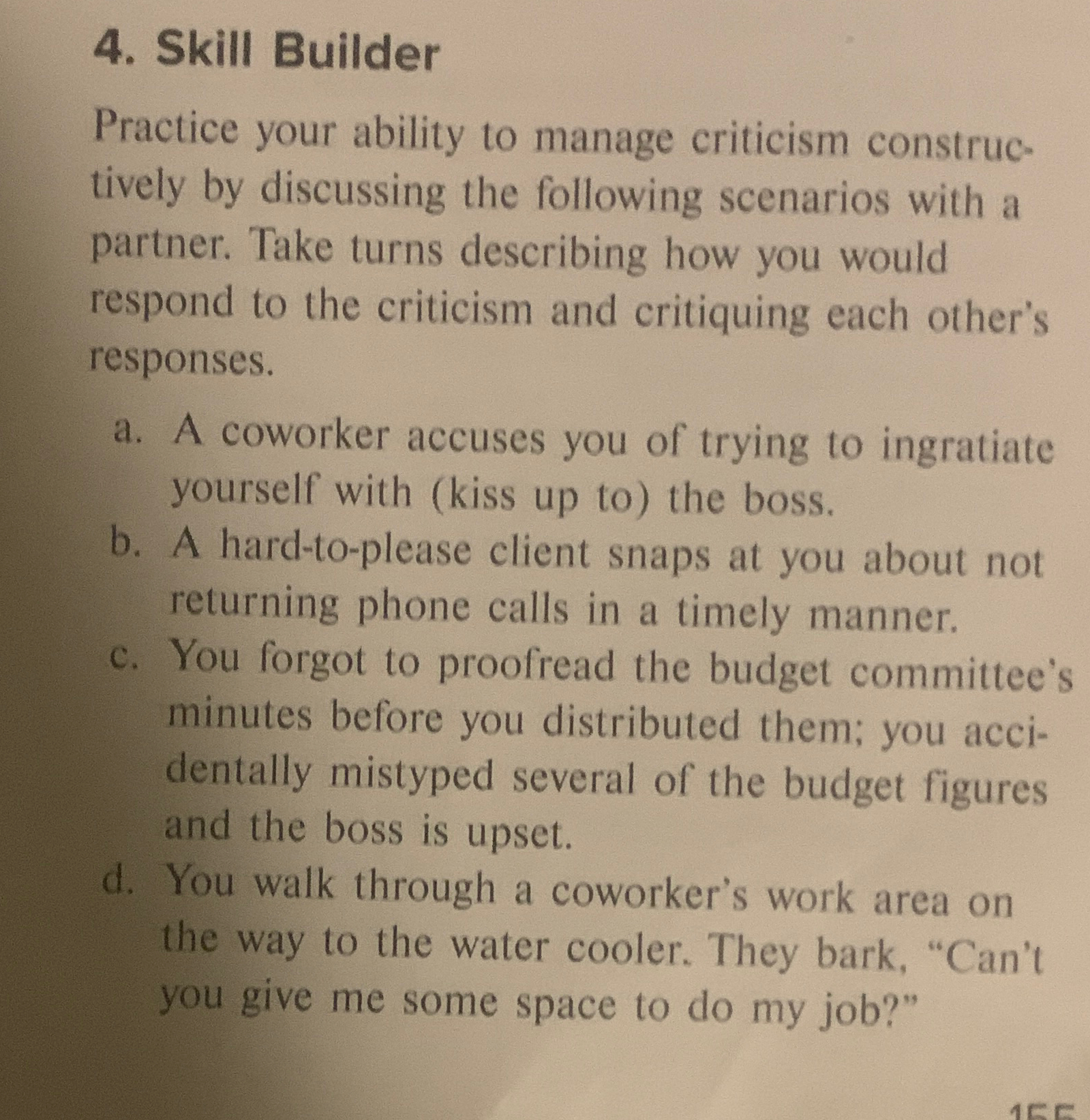  Skill Builder Practice your ability to manage criticism constructively by discussing