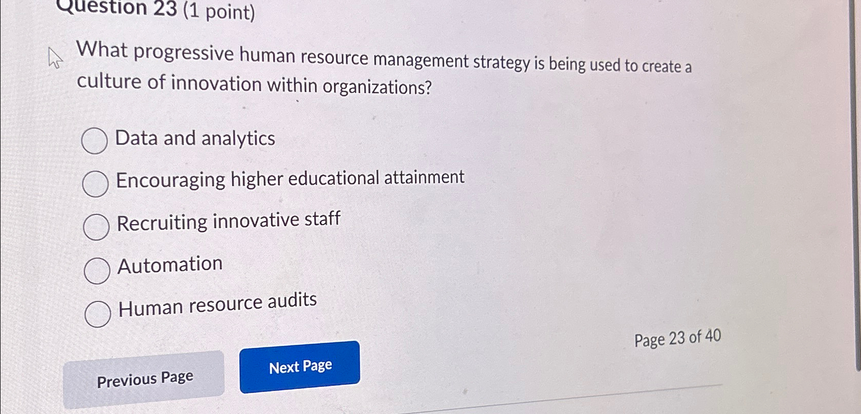  Question 23(1 point) What progressive human resource management strategy is being