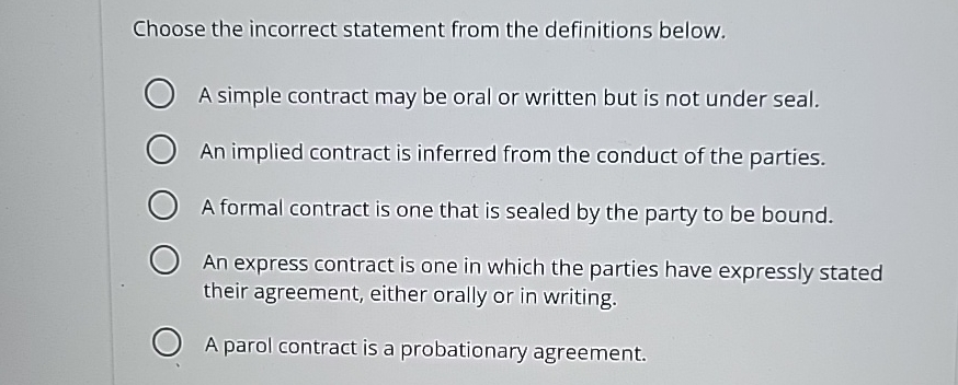  Choose the incorrect statement from the definitions below. A simple contract