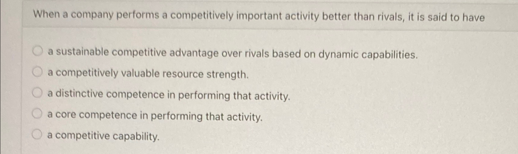  When a company performs a competitively important activity better than rivals,