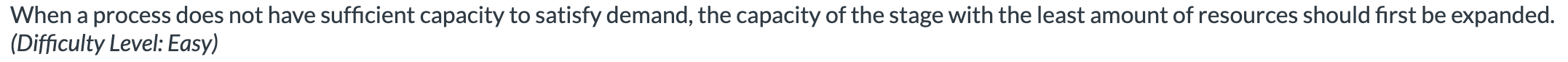  When a process does not have sufficient capacity to satisfy demand,