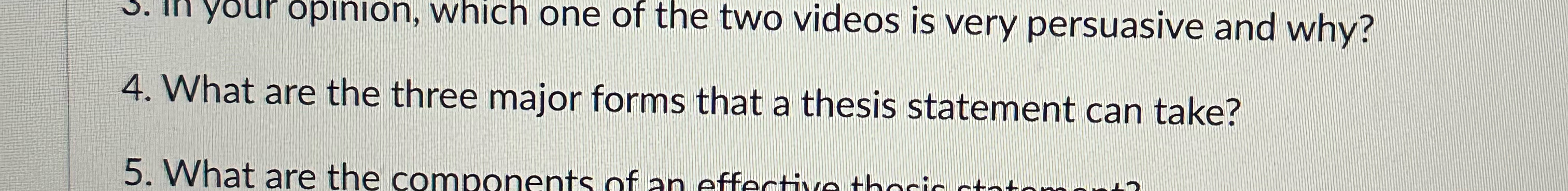  4. What are the three major forms that a thesis statement