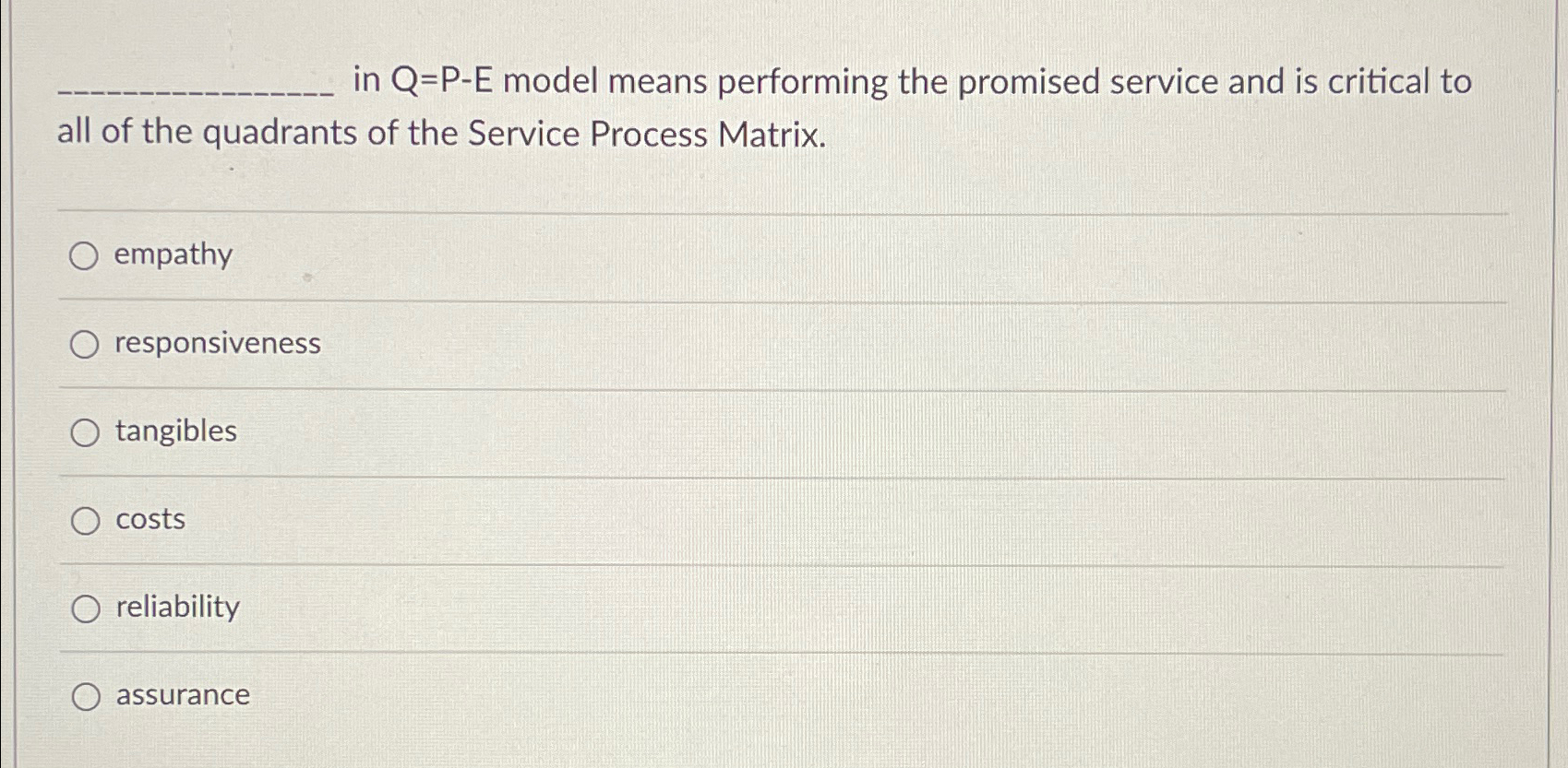  in Q=P-E model means performing the promised service and is critical