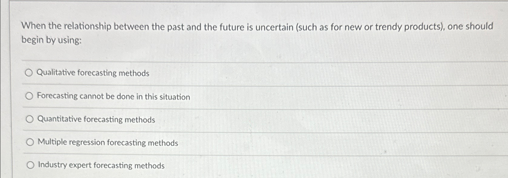  When the relationship between the past and the future is uncertain