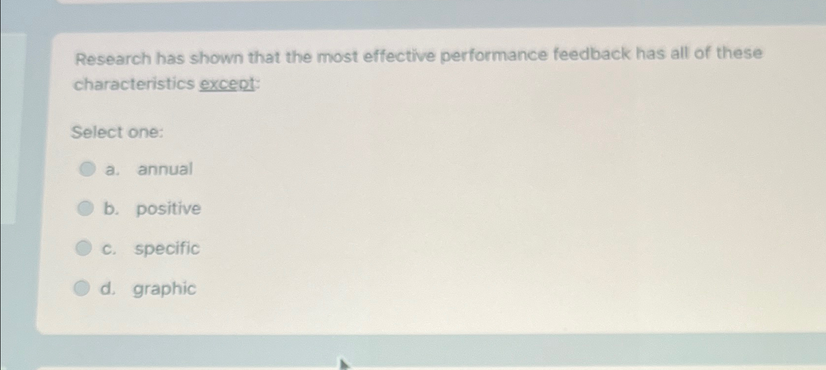  Research has shown that the most effective performance feedback has all