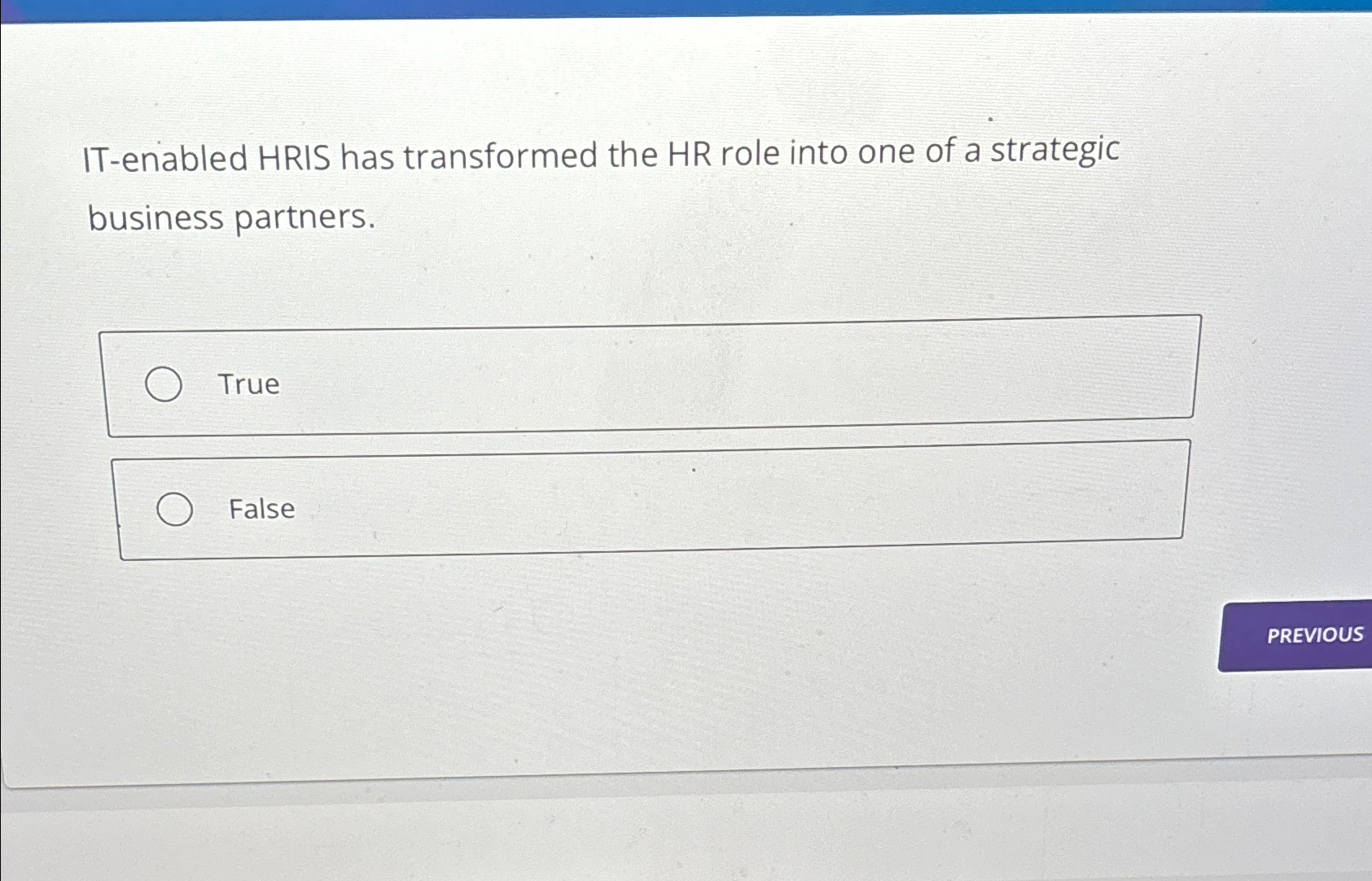  IT-enabled HRIS has transformed the HR role into one of a