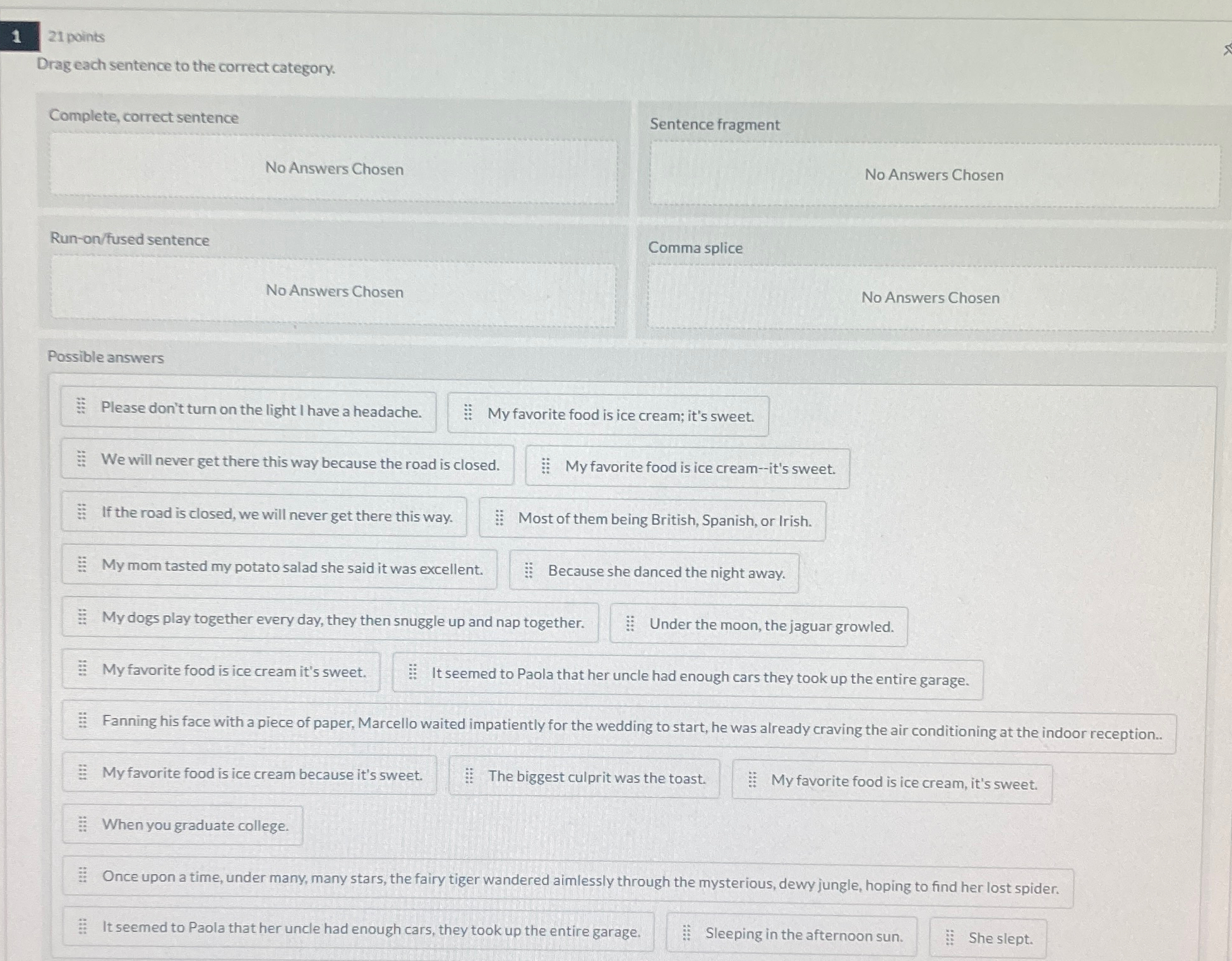  121 points Drag each sentence to the correct category. Complete, correct