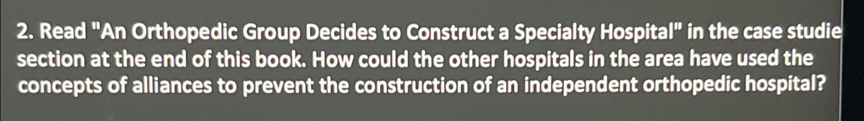  Read "An Orthopedic Group Decides to Construct a Specialty Hospital" in