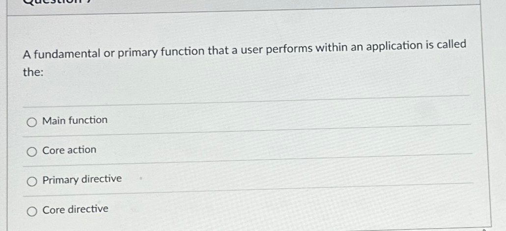  A fundamental or primary function that a user performs within an