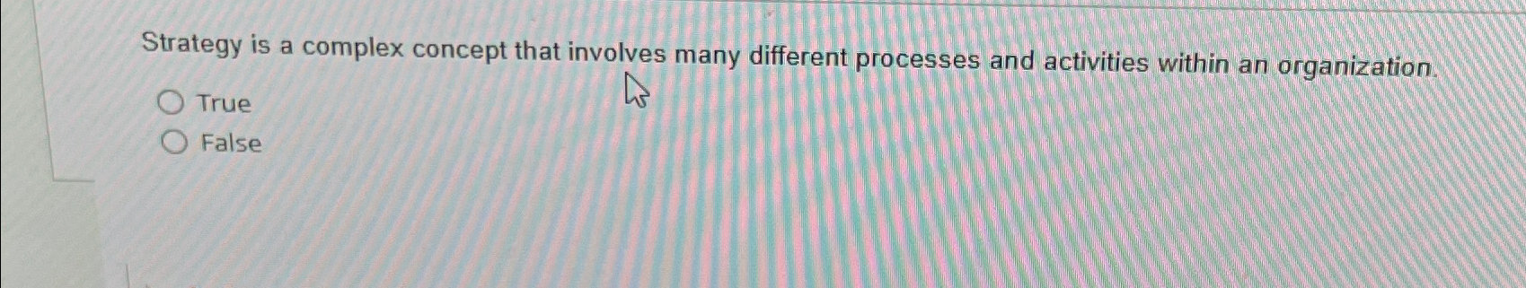  Strategy is a complex concept that involves many different processes and