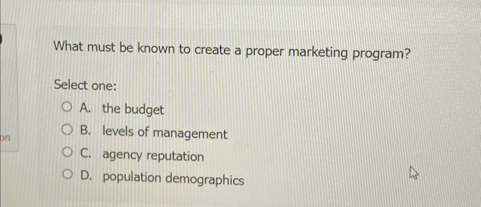  What must be known to create a proper marketing program? Select