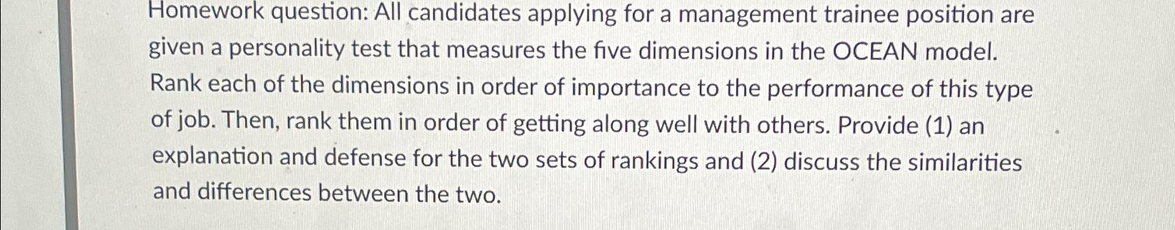  Homework question: All candidates applying for a management trainee position are