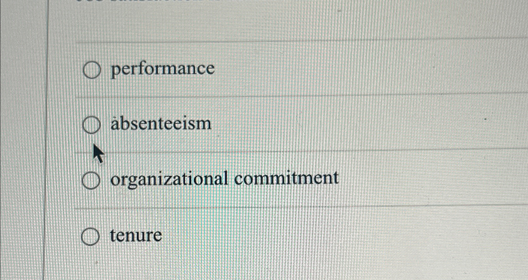  performance \bar (a) bsenteeism organizational commitment tenure 