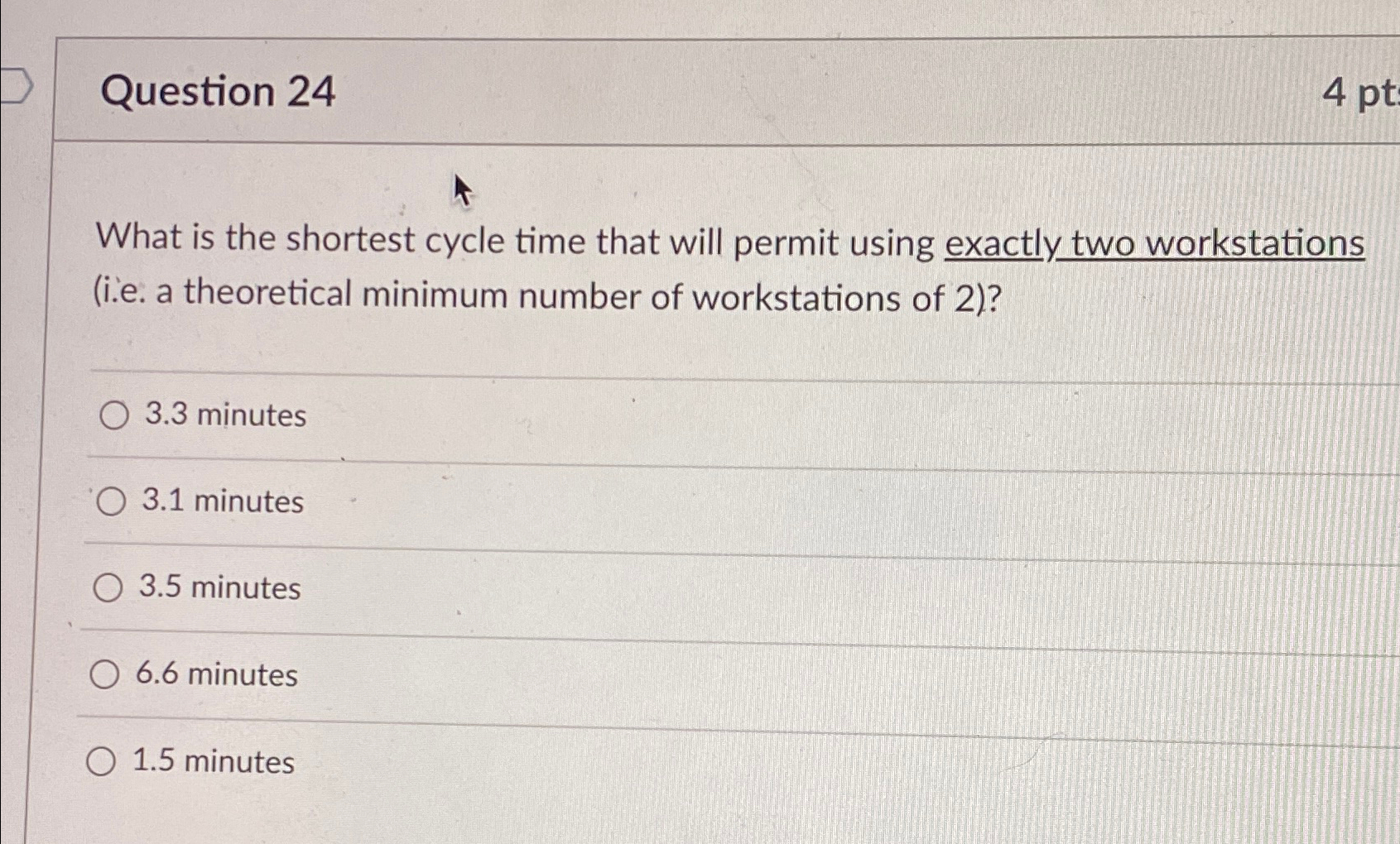  Question 24 What is the shortest cycle time that will permit