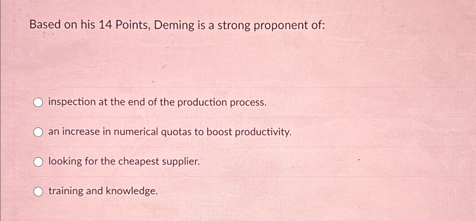  Based on his 14 Points, Deming is a strong proponent of: