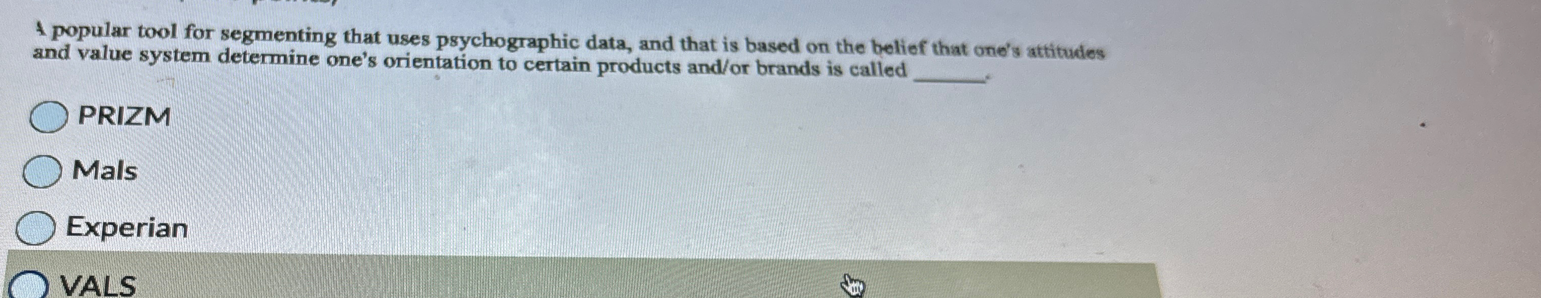  A popular tool for segmenting that uses psychographic data, and that