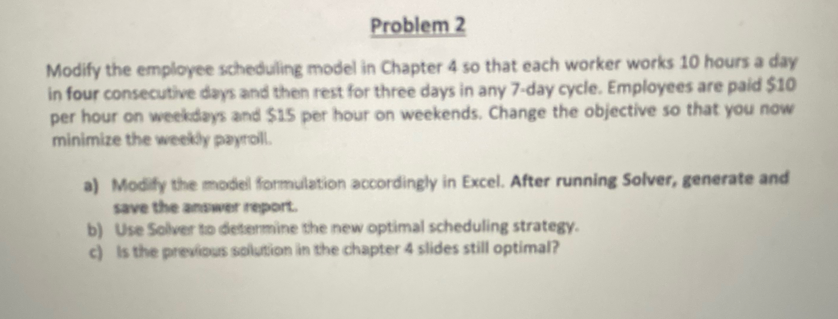  Problem 2 Modify the employee scheduling model in Chapter 4 so