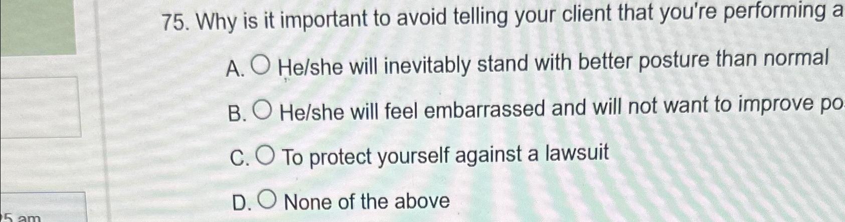  Why is it important to avoid telling your client that you're