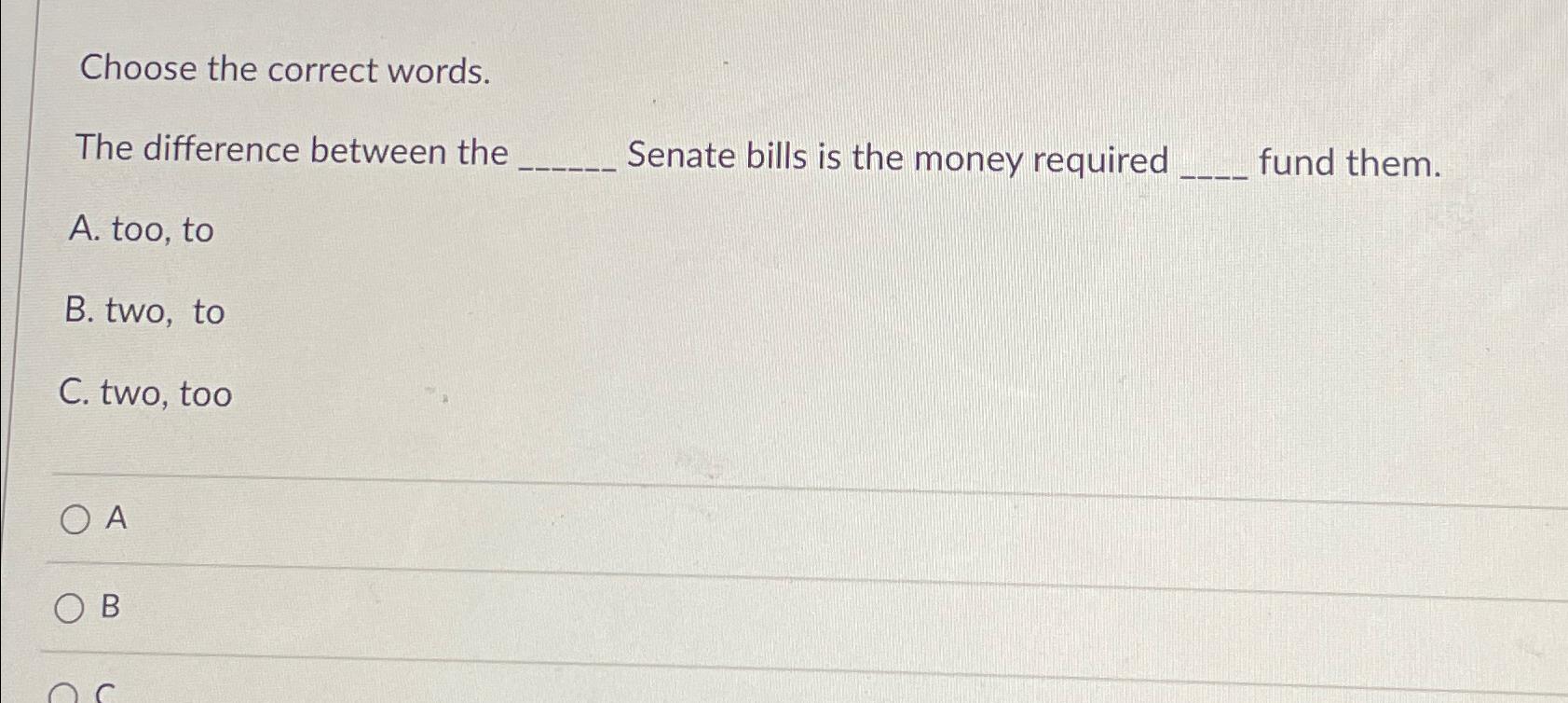  Choose the correct words. The difference between the Senate bills is