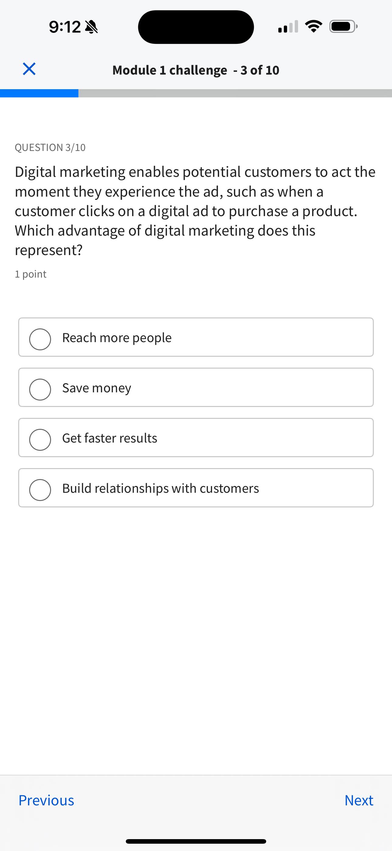  9:12 Module 1 challenge -3 of 10 QUESTION 3/10 Digital marketing