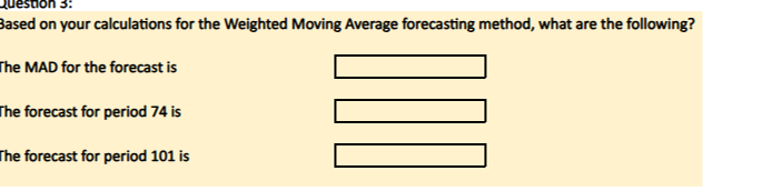  Based on your calculations for the Weighted Moving Average forecasting method,