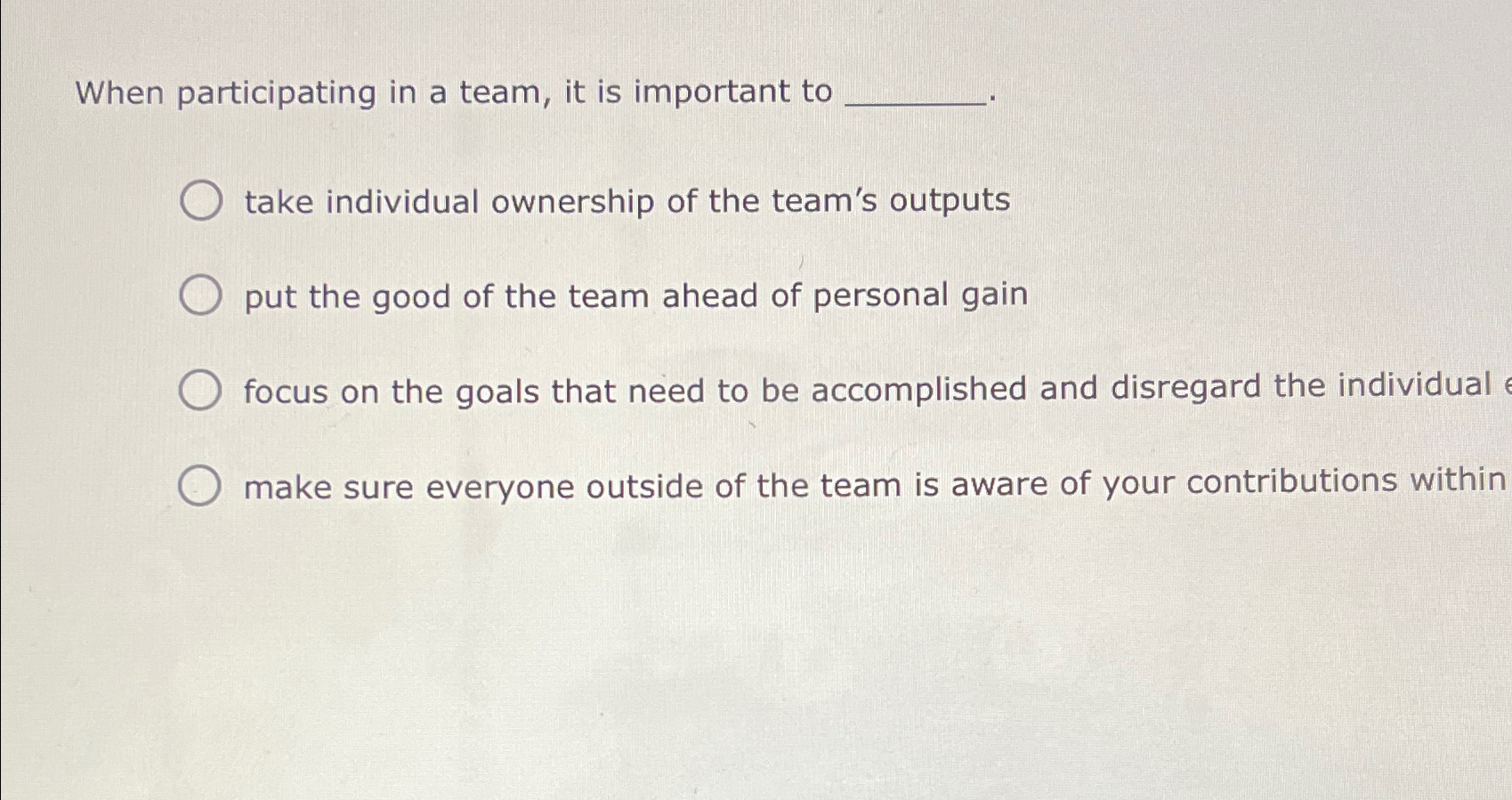  When participating in a team, it is important to take individual