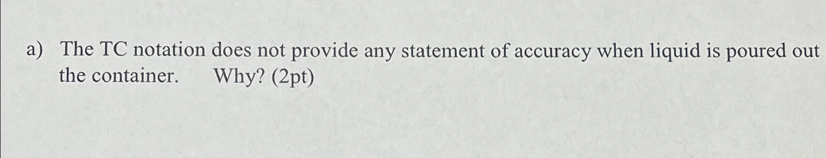  a) The TC notation does not provide any statement of accuracy