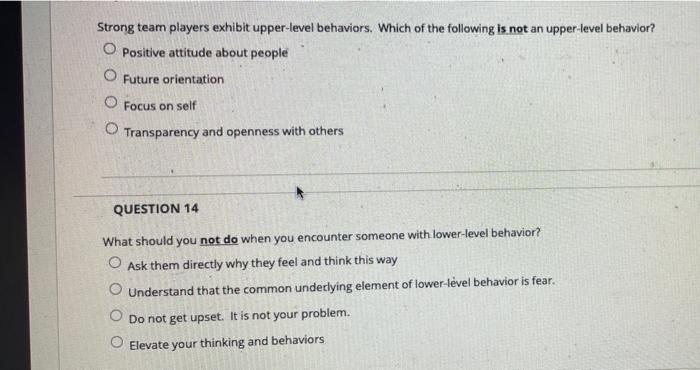 Course: Project Management please answer correctly asap! Strong team players exhibit upper-level