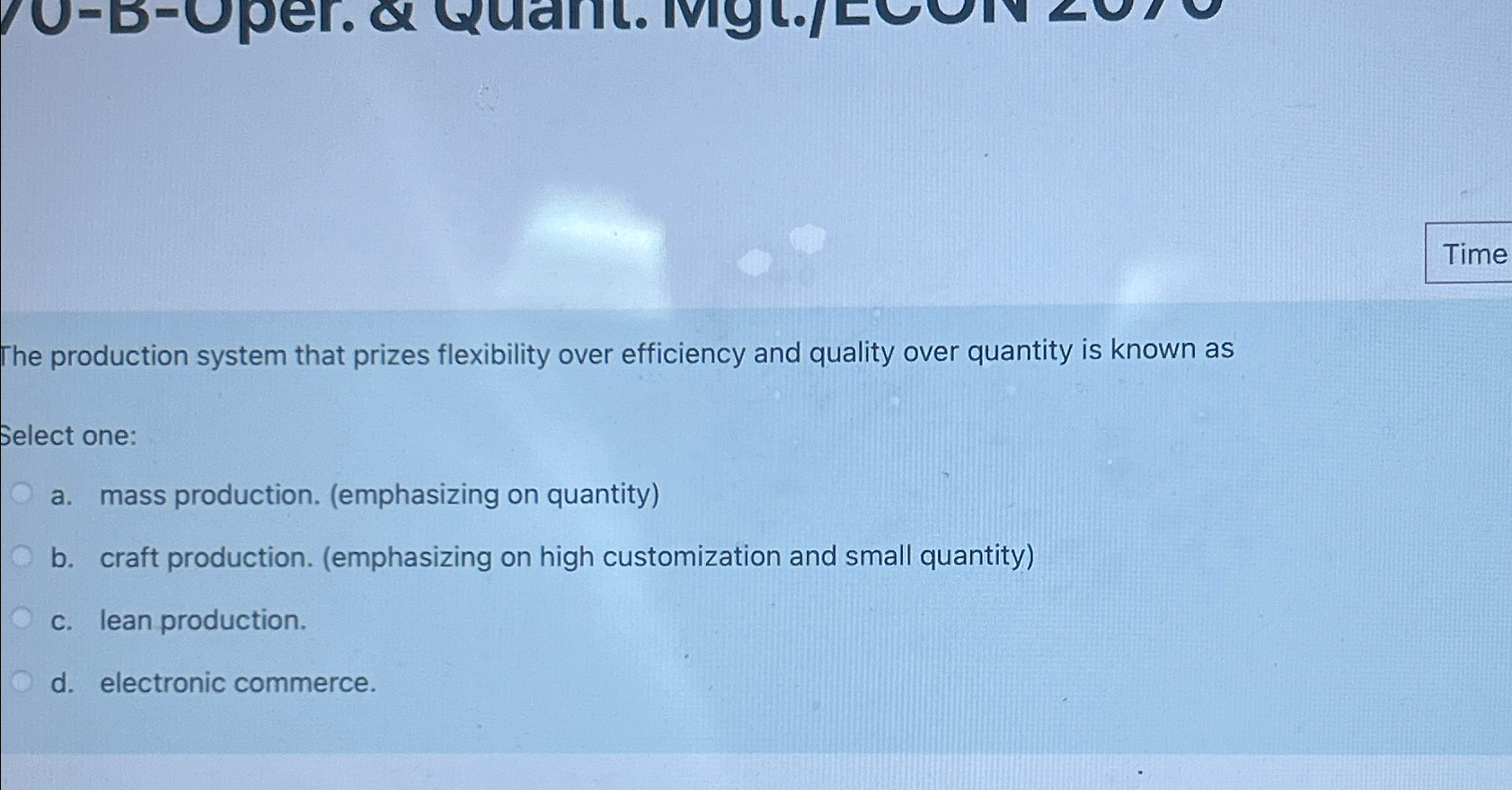  The production system that prizes flexibility over efficiency and quality over