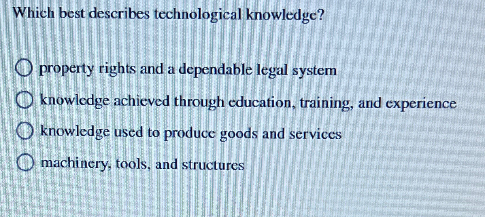  Which best describes technological knowledge? property rights and a dependable legal