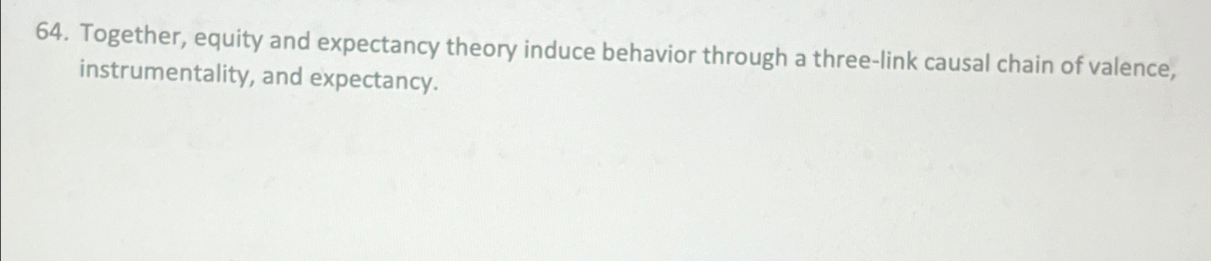  Together, equity and expectancy theory induce behavior through a three-link causal