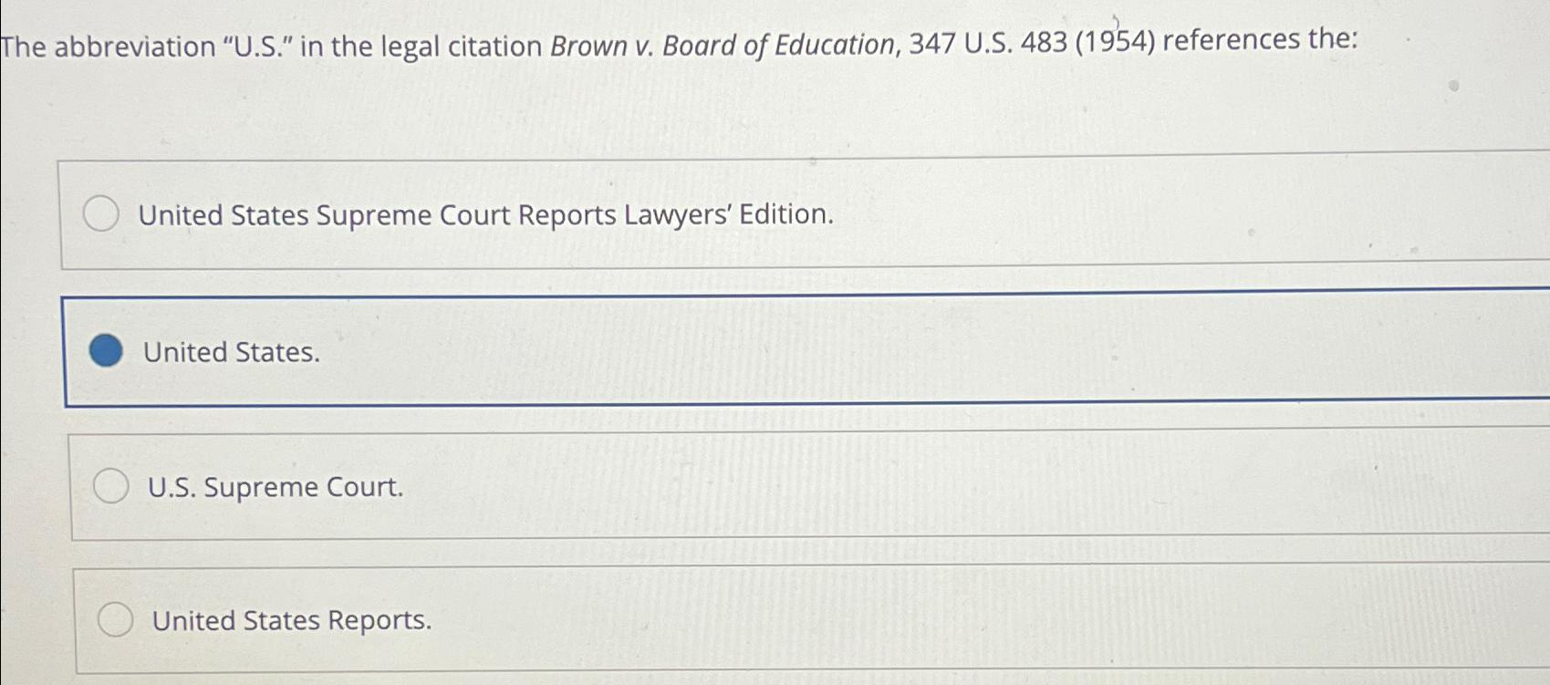  The abbreviation "U.S." in the legal citation Brown v. Board of